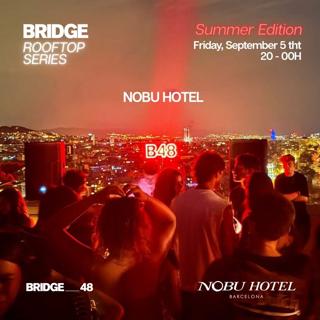 Bridge Rooftop Series - Nobu Hotel