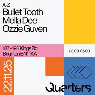Quarters Presents Bullet Tooth, Mella Dee, Ozzie Guven