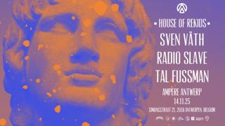 House Of Rekids With Sven Väth, Radio Slave, Tal Fussman