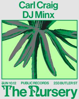 The Nursery: Carl Craig + Dj Minx