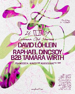Smolna X Lehmann Showcase: David Löhlein, Raphael Dincsoy B2B Tamara Wirth
