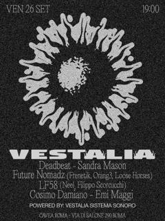 Vestalia With Deadbeat, Future Nomadz, Lf58, Sandra Mason, Cosimo Damiano, Emi Maggi