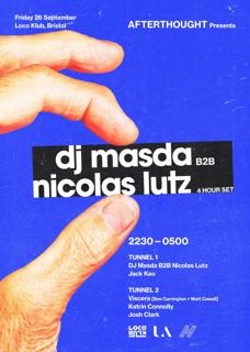 Afterthought Presents: Dj Masda B2B Nicolas Lutz // Viscera