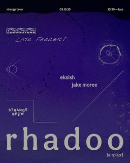 Commuters X Late Feeders With Rhadoo [A:Rpia:R]