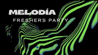 Melodía - Freshers Party W/ Residents 