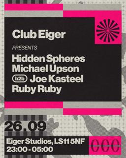 Club Eiger: Hidden Spheres, Michael Upson B2B Joe Kasteel & Ruby Ruby