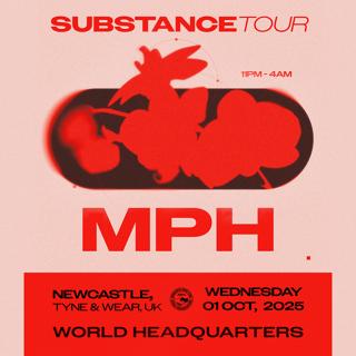 World Hq Presents Mph - Substance Tour