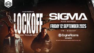 Whe Presents: Sigma Lock Off Tour | Southampton