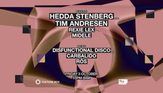 Hedda Stenberg B2B Tim Andresen / Rexie Lex / Midele / Disfunctional Disco B2B Carbalido / Rós