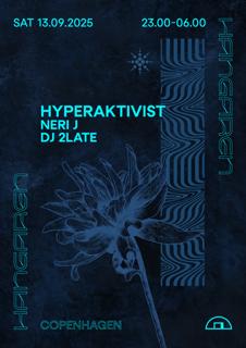 Hyperaktivist, Neri J, Dj 2Late