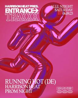 Entrance Traxxx W/ Running Hot (De), Harrison Heat & Prom Night