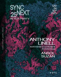 Sync Next After Party With Anthony Linell (Stockholm / Northern Electronics)