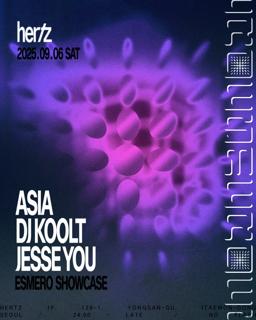 Hertz Presents: Esmero Showcase (De) With Dj Koolt Asia