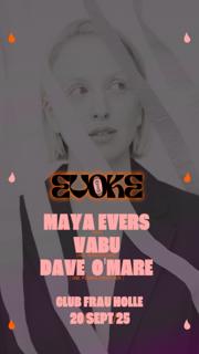 Evoke With Maya Evers (Tau), Vabu (Hib, Brachland), Dave O´Mare (Hib, Funkr)