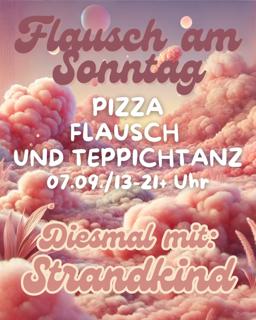 Flausch Am Sonntag 7.9. // 13-21+ Uhr