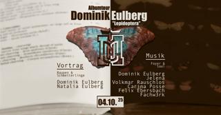 Oktobermuna Mit Dominik Eulberg - Vortrag Lepidoptera