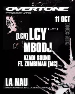 Overtone X Azadi Sound Presents Lcy [Lcn] + Mbodj