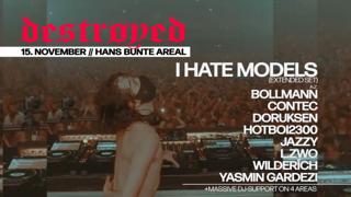 Destrøyed With I Hate Models, Jazzy, Doruksen, L.Zwo, Wilderích, Bollmann, Uvm