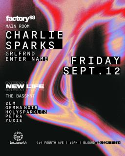 Factory93: Charlie Sparks + New Life Bassmnt Takeover W 2Lm