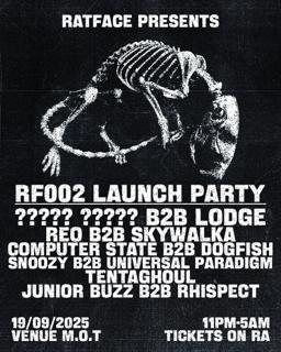 Ratface Presents: Rf002 Launch Party - Lodge, Reo, Skywalka +More