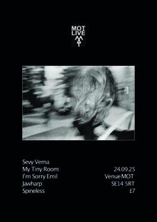 Mot Live: Sevy Verna / My Tiny Room / I'M Sorry Emil / Jaw Harp / Spineless