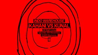 Koko Electronic: Indo Warehouse - Kahani Vs Kunal Merchant (All Night Long)