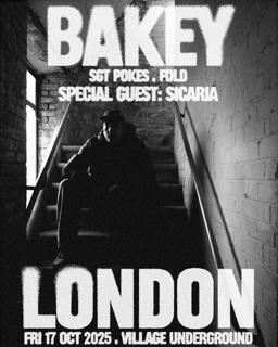 Bakey Uk Tour: Bakey + Sgt Pokes, Fold, Special Guest: Sicaria
