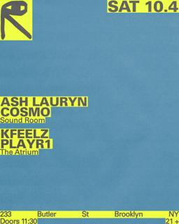 Ash Lauryn + Cosmo / Kfeelz + Playr1