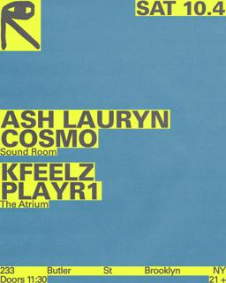 Ash Lauryn + Cosmo / Kfeelz + Playr1
