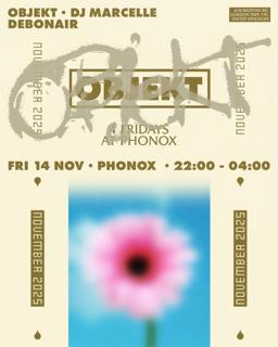 Objekt, Dj Marcelle, Debonair - 4 Fridays At Phonox (14Th Nov)