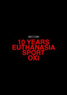 [8] Euthanasia 10 Years [8] (2 Stages Indoor & Garden Chill Out & Exhibition)