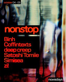Nonstop: Binh, Coffintexts, Deep Creep, Satoshi Tomiie, Simisea, Zi