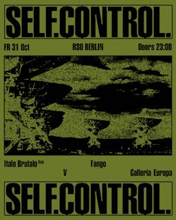 Self. Control. With Fango, Galleria Europa, Italo Brutalo & V
