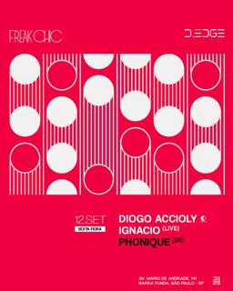 Freak Chic D-Edge Sp Pres.: // P1: Diogo Accioly. Ignacio ( Live) . Phonique