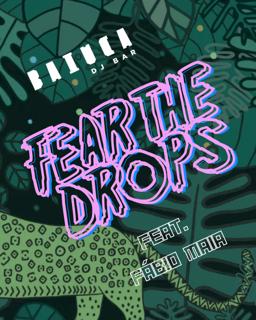 Fear The Drops