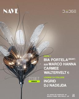 Nave D-Edge Sp Pres.: // P1: Bia Portela B2B Marco Hanna. Carmee. Waltervelt // Lounge: Ingrid