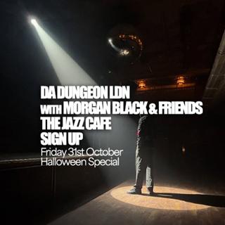 Da Dungeon Ldn: Morgan Black & Friends (Halloween Special)