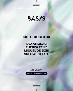 Basis/ Eva Vrijdag/ Fuerza Feliz/ Miguel De Bois/ Special Guest