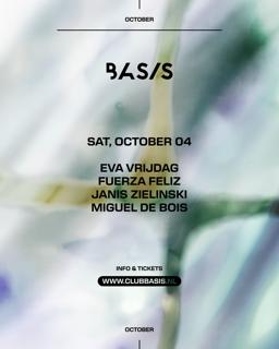 Basis/ Eva Vrijdag/ Fuerza Feliz/ Janis Zielinski/ Miguel De Bois