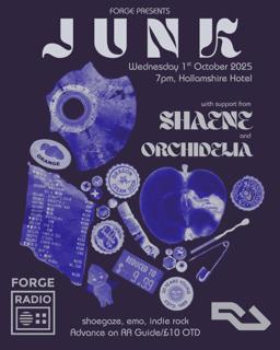 Forge Presents: Junk With Support From Shaene And Orchidelia