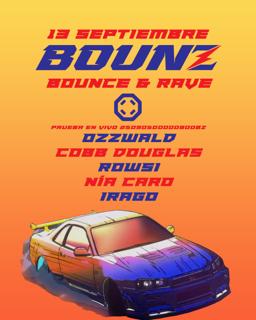 Bounz Bounce & Rave -  Ozzwald + Cobb Douglas + Rowsi + Nía Caro + Irago