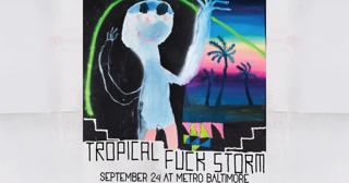 Tropical Fuck Storm With Infinity Knives X Brian Ennals At Metro Baltimore