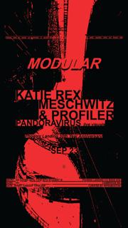 Modular Presents: Katie Rex, Meschwitz, & Profiler