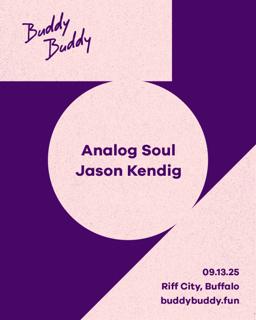 Buddy Buddy With Analog Soul And Jason Kendig