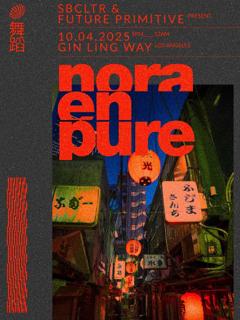 Sbcltr & Future Primitive Present Nora En Pure