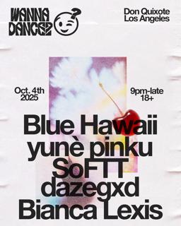 Wanna Dance? Blue Hawaii, Yunè Pinku, Softt, Dazegxd, Bianca Lexis