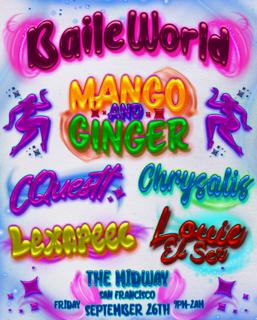 Baile World Sf Featuring Mango & Ginger, Cquestt, Chrysalis, Lexapeel
