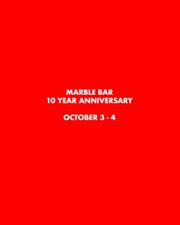 Marble Bar 10 Year Anniversary - Day 2