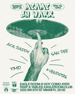 Miami On Waxx At Eagle Room