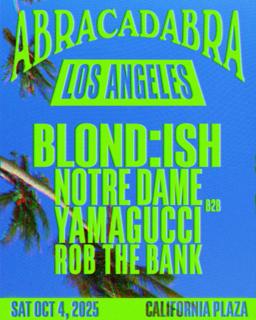 Abracadabra Feat. Blond:Ish, Notre Dame, Yamagucci, Special Guests